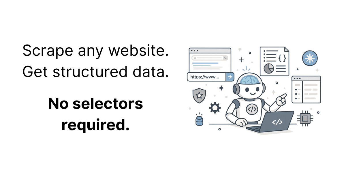 Scrape Any Website. Get Structured Data.