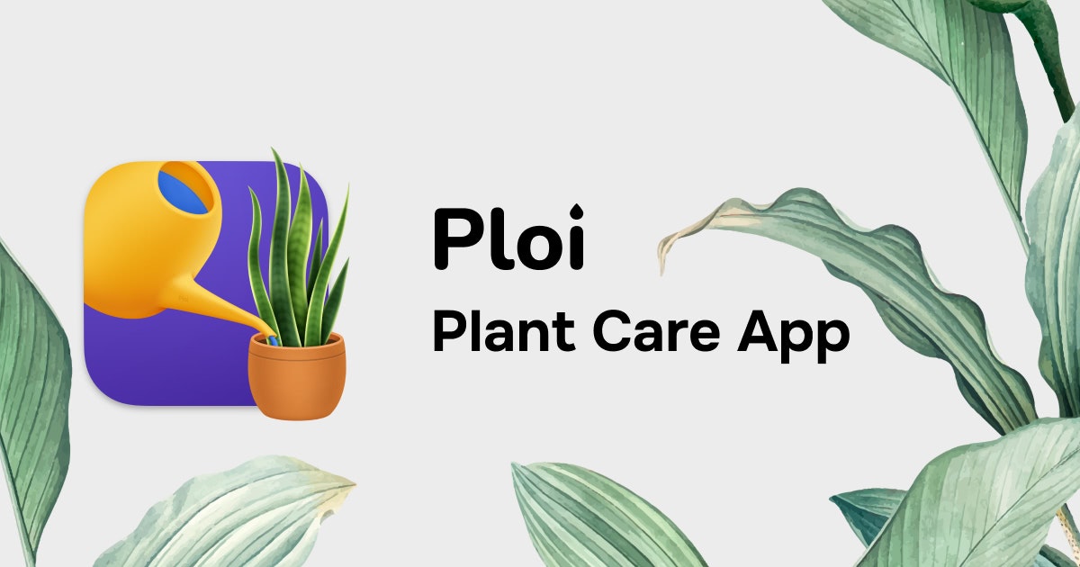 Ploi - Plant Care App